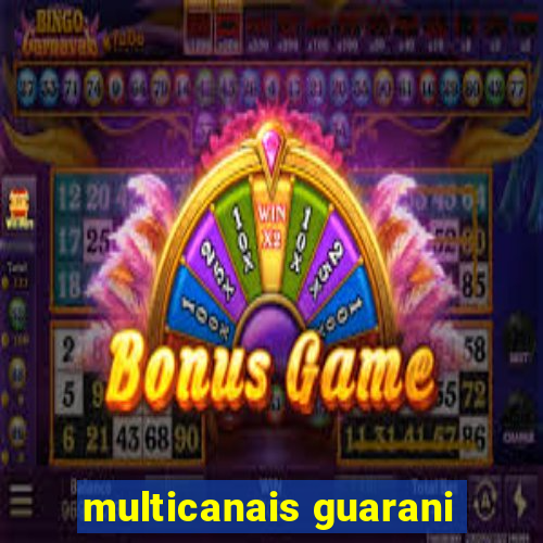 multicanais guarani